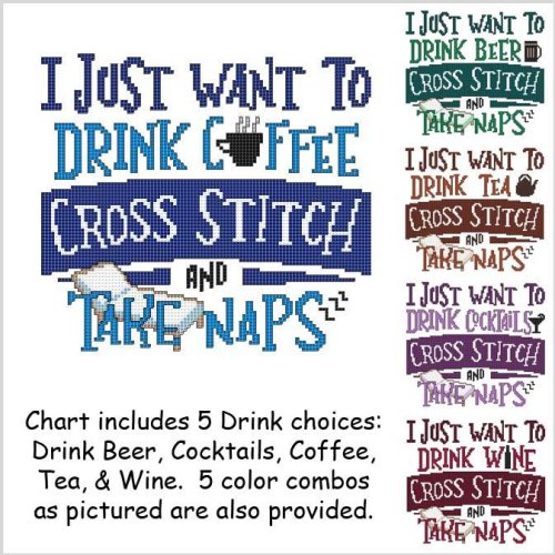 (image for) I Just Want To Drink .... CROSS STITCH and Take Naps